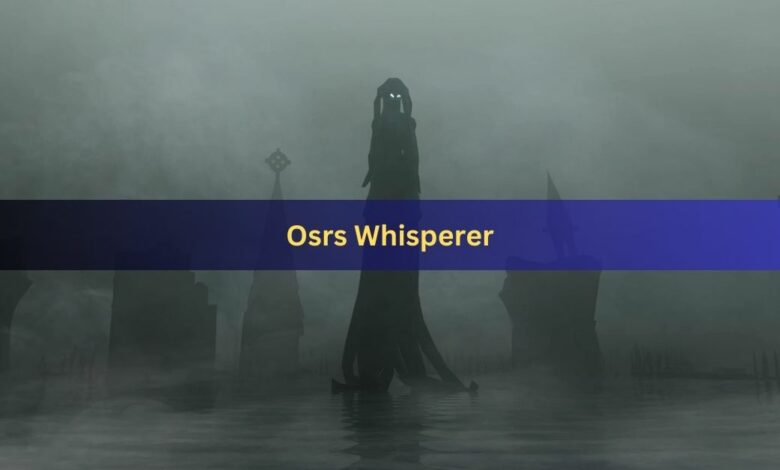 Osrs Whisperer