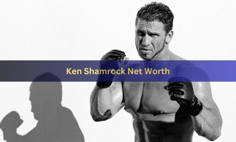 Ken Shamrock Net Worth